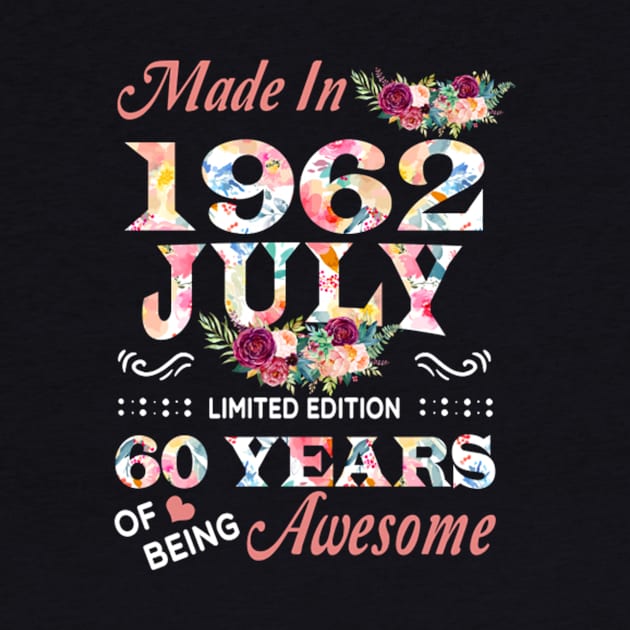 Made In 1962 July 60 Years Of Being Awesome Flowers by tasmarashad